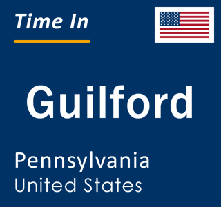 Current local time in Guilford, Pennsylvania, United States