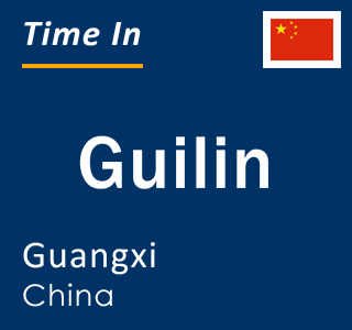 Current local time in Guilin, Guangxi, China