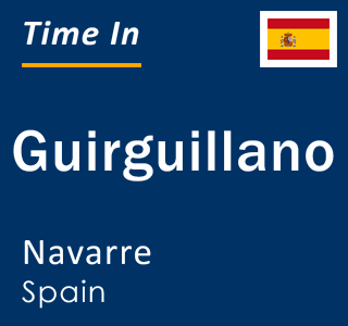 Current local time in Guirguillano, Navarre, Spain