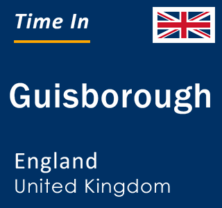 Current local time in Guisborough, England, United Kingdom