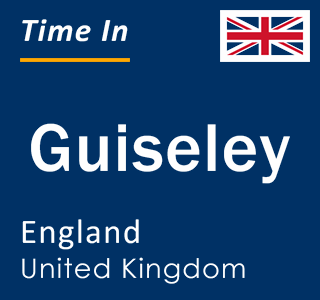 Current local time in Guiseley, England, United Kingdom