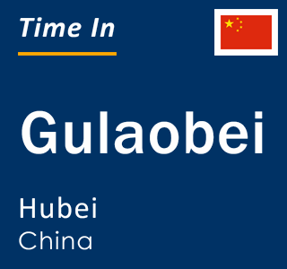 Current local time in Gulaobei, Hubei, China