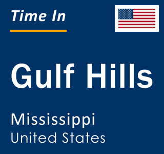 Current local time in Gulf Hills, Mississippi, United States