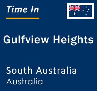 Current local time in Gulfview Heights, South Australia, Australia