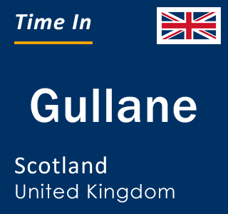 Current local time in Gullane, Scotland, United Kingdom