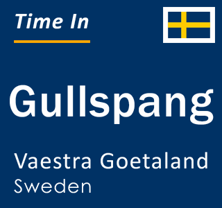 Current local time in Gullspang, Vaestra Goetaland, Sweden