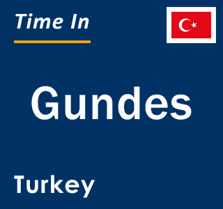 Current local time in Gundes, Turkey