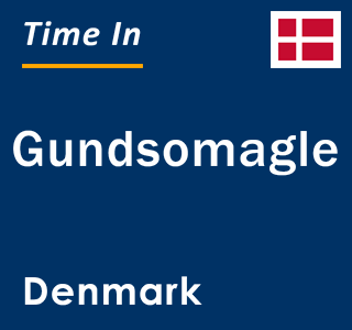 Current local time in Gundsomagle, Denmark