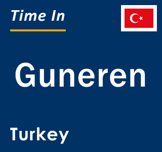 Current local time in Guneren, Turkey