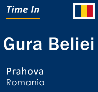 Current local time in Gura Beliei, Prahova, Romania