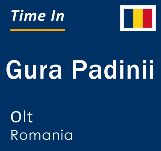 Current local time in Gura Padinii, Olt, Romania