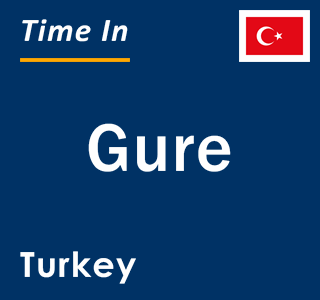 Current local time in Gure, Turkey