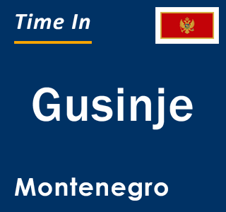 Current local time in Gusinje, Montenegro