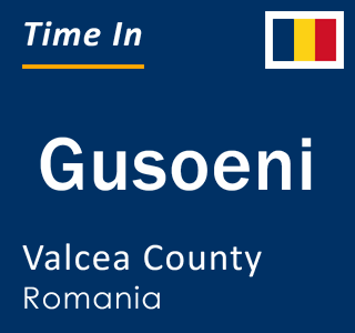 Current local time in Gusoeni, Valcea County, Romania