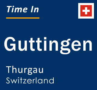 Current local time in Guttingen, Thurgau, Switzerland