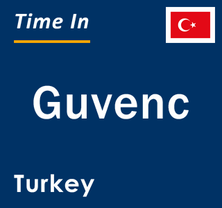 Current local time in Guvenc, Turkey