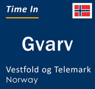 Current local time in Gvarv, Vestfold og Telemark, Norway