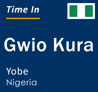 Current time in Gwio Kura, Yobe, Nigeria