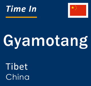 Current local time in Gyamotang, Tibet, China
