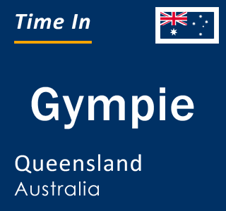 Current local time in Gympie, Queensland, Australia