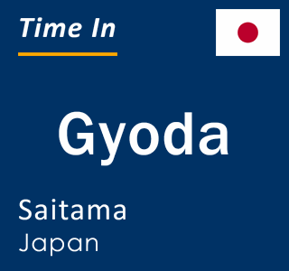 Current time in Gyoda, Saitama, Japan