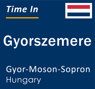 Current time in Gyorszemere, Gyor-Moson-Sopron, Hungary