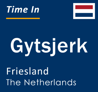 Current local time in Gytsjerk, Friesland, The Netherlands