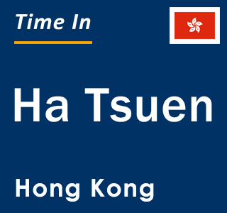 Current local time in Ha Tsuen, Hong Kong