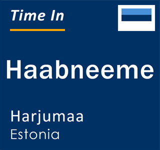 Current local time in Haabneeme, Harjumaa, Estonia