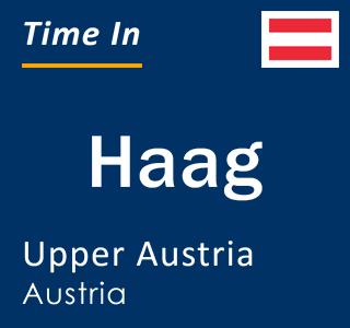Current local time in Haag, Upper Austria, Austria