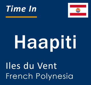 Current local time in Haapiti, Iles du Vent, French Polynesia