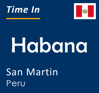 Current time in Habana, San Martin, Peru