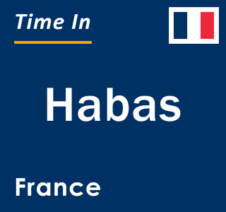 Current local time in Habas, France