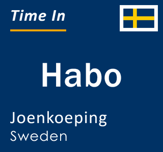Current local time in Habo, Joenkoeping, Sweden