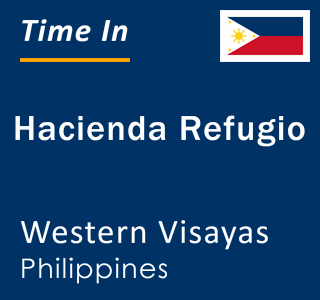 Current local time in Hacienda Refugio, Western Visayas, Philippines