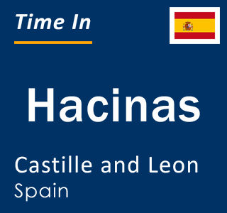 Current local time in Hacinas, Castille and Leon, Spain