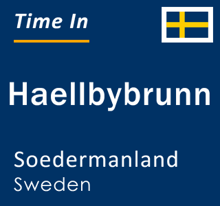 Current local time in Haellbybrunn, Soedermanland, Sweden