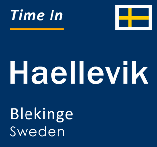 Current local time in Haellevik, Blekinge, Sweden