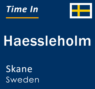 Current time in Haessleholm, Skane, Sweden