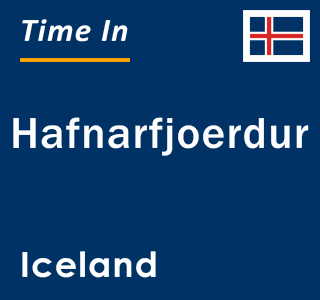 Current local time in Hafnarfjoerdur, Iceland