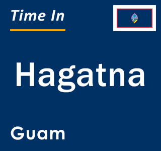 Current local time in Hagatna, Guam