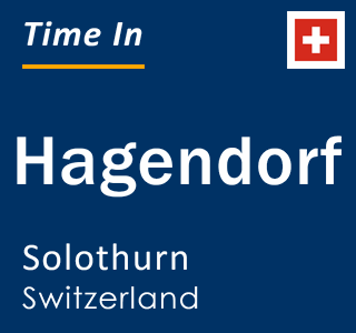 Current local time in Hagendorf, Solothurn, Switzerland