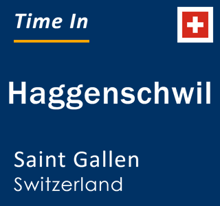 Current local time in Haggenschwil, Saint Gallen, Switzerland