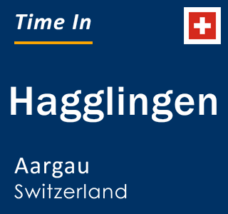 Current local time in Hagglingen, Aargau, Switzerland