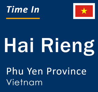 Current local time in Hai Rieng, Phu Yen Province, Vietnam