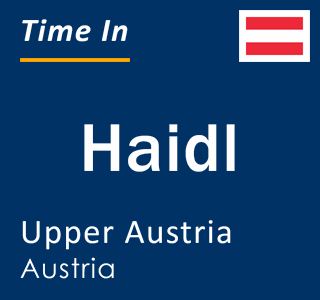 Current local time in Haidl, Upper Austria, Austria
