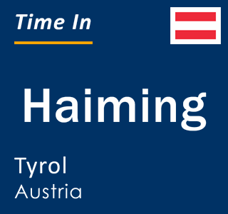 Current local time in Haiming, Tyrol, Austria