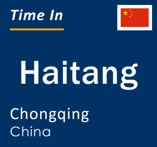 Current local time in Haitang, Chongqing, China