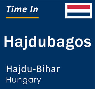 Current local time in Hajdubagos, Hajdu-Bihar, Hungary