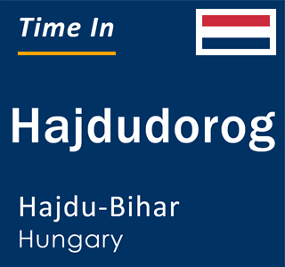 Current local time in Hajdudorog, Hajdu-Bihar, Hungary